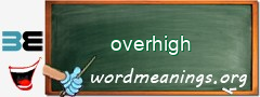WordMeaning blackboard for overhigh